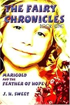 The Fairy Chronicles Book One: Marigold and the Feather of Hope