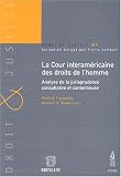 Revue Emile Bruylant  / La cour intéraméricaine des droits de l'homme : Analyse de la jurisprudence consultative et contentieuse