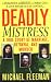 Deadly Mistress: A True Story of Marriage, Betrayal and Murder (St. Martin's True Crime Library)