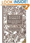 Elusive Stability: Essays in the History of International Finance, 1919-1939 (Studies in Macroeconomic History)