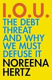 IOU: The Debt Threat and Why We Must Defuse It