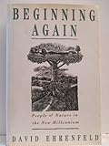 Beginning again : people and nature in the new millennium