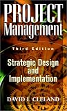 Project Management: Strategic Design and Implementations