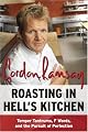 Roasting in Hell's Kitchen: Temper Tantrums, F Words, and the Pursuit of Perfection