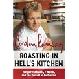 Roasting in Hell's Kitchen: Temper Tantrums, F Words, and the Pursuit of Perfection
