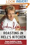 Roasting in Hell's Kitchen: Temper Tantrums, F Words, and the Pursuit of Perfection