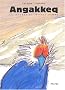 Angakkeq : La l�gende de l'oiseau-homme