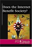 Does the Internet Benefit Society? (At Issue Series)