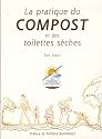 La pratique du compost et des toilettes s&yuml;..ches