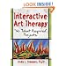 Interactive Art Therapy: No Talent Required Projects (Haworth Practical Practice in Mental Health)