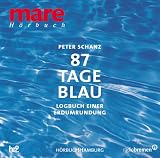 87 Tage Blau. Mare H�rbuch - Logbuch einer Erdumrundung.