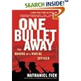 One Bullet Away: The Making of a Marine Officer