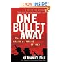 One Bullet Away: The Making of a Marine Officer