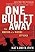 One Bullet Away