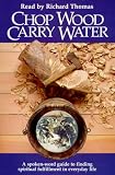 Chop Wood, Carry Water