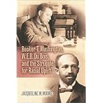 Booker T. Washington, W.E.B. Du Bois, and the Struggle for Racial Uplift (African American History Series (Wilmington, Del.), No. 1.) book cover