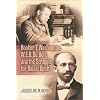 Booker T. Washington, W.E.B. Du Bois, and the Struggle for Racial Uplift (The African American History Series)