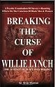 Breaking the Curse of Willie Lynch: The Science Of Slave Psychology