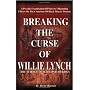 Breaking the Curse of Willie Lynch: The Science of Slave Psychology