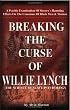 Breaking the Curse of Willie Lynch: The Science Of Slave Psychology