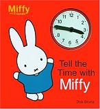 Tell The Time With Miffy (Miffy and Friends)