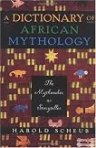 A Dictionary of African Mythology: The Mythmaker as Storyteller