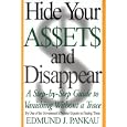 Hide Your Assets and Disappear: A Step-By-Step Guide to Vanishing Without a Trace