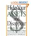 Hide Your Assets and Disappear: A Step-by-Step Guide to Vanishing Without a Trace