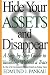 Books : Hide Your Assets and Disappear: A Step-by-Step Guide to Vanishing Without a Trace