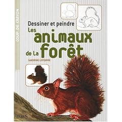 Dessiner et peindre les animaux de la for�t