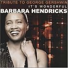 Click here to buy Barbara Hendricks - Tribute to George Gershwin ~ It's Wonderful by  George Gershwin, Barbara Hendricks, and Paul Bateman, Geoffrey Keezer, Ira Coleman, Ed Thigpen Guildhall Strings .