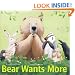 Bear Wants More