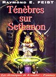 Les Chroniques de Krondor, tome 4 : Ténèbres sur Sethanon par Raymond Elias Feist Les Chroniques de Krondor, tome 4 : Ténèbres sur Sethanon par Raymond Elias Feist