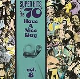 Super Hits of the 70s: Have a Nice Day, Vol. 8
