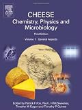 Cheese: Chemistry, Physics & Microbiology, Two-Volume Set: Cheese: Chemistry, Physics and Microbiology, Volume 1, Third Edition: General Aspects
