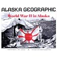 World War II in Alaska (Alaska Geographic.,) by Penny Rennick and L J Campbell