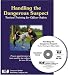 Handling the Dangerous Suspect: Tactical Training for Officer Safety