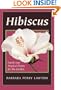 Hibiscus: Hardy and Tropical Plants for the Garden