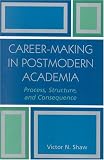 Review Hamilton Books  / Career-Making in Postmodern Academia: Process, Structure, and Consequence