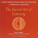 The Sacred Art of Listening: Forty Reflections for Cultivating a Spiritual Practice
