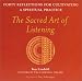 The Sacred Art of Listening: Forty Reflections for Cultivating a Spiritual Practice