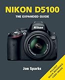 Nikon D5100 : expanded guide