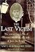 The Last Victim: Extraordinary Life of Florence Maybrick, the Only Woman to Survive Jack the Ripper