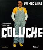 Coluche : Un mec libre