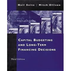 Capital Budgeting and Long-Term Financing Decisions (The Dryden Press Series in Finance)