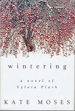 Wintering: A Novel of Sylvia Plath