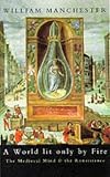 A world lit only by fire : the medieval mind and the Renaissance
