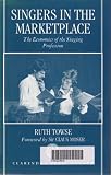 Singers in the marketplace : the economics of the singing profession