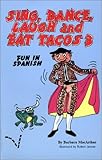 Sing, Dance, Laugh & Eat Tacos III Book/Cassette (Spanish Edition)