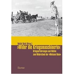 Wider die Kriegsmaschinerie: Kriegserfahrungen und Motive zum Widerstand der "Weissen Rose"